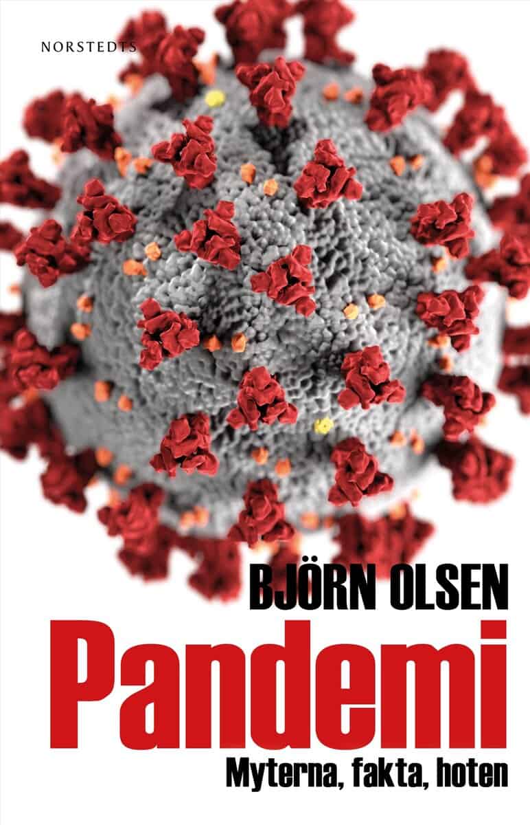 Björn Olsen : Pandemi : myterna, fakta, hoten