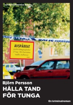 Björn Persson : Hålla tand för tunga : en kriminalroman