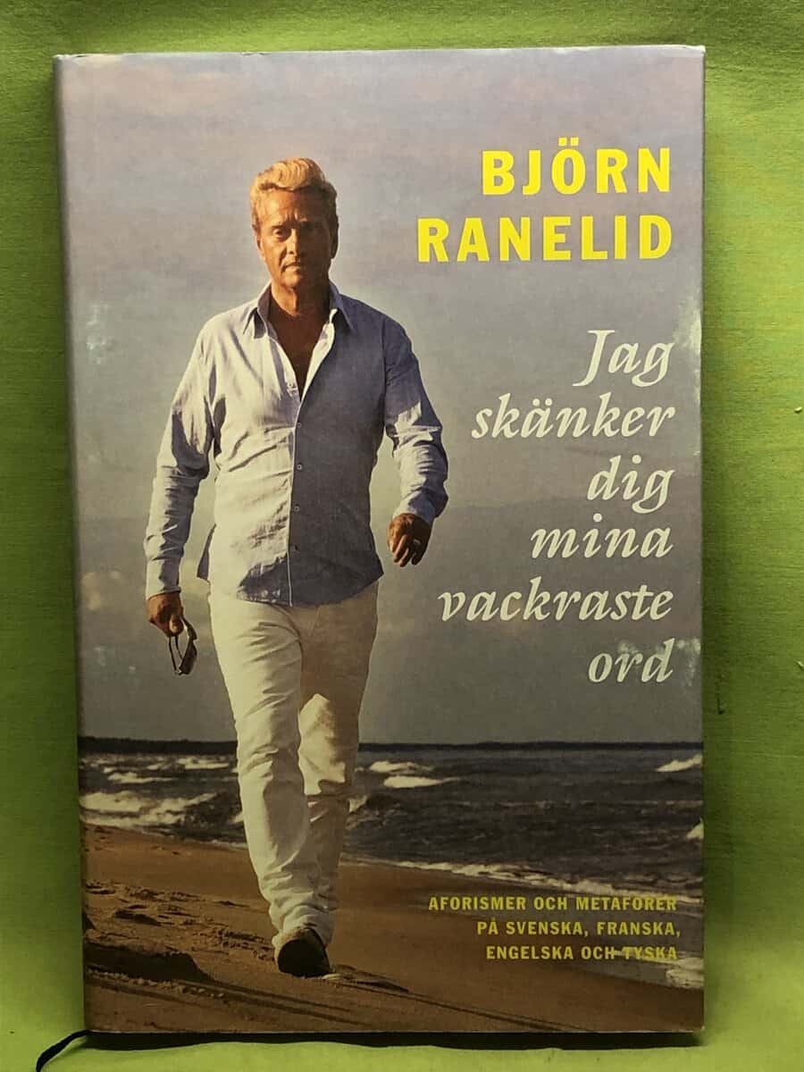 Björn Ranelid : Jag skänker dig mina vackraste ord