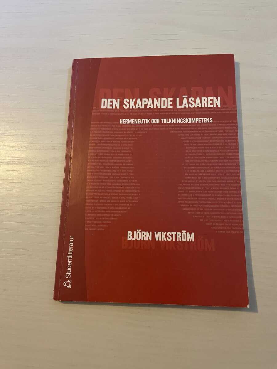 Björn Vikström : Den skapande läsaren hermeneutik och tolkningskompetens