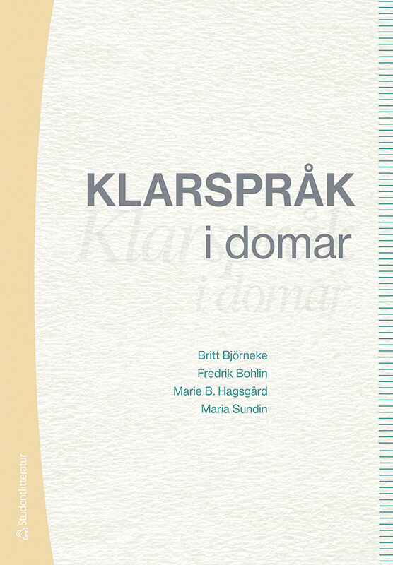 Björneke, Britt ; Bohlin, Fredrik ; Hagsgård, Marie ; Sundin, Maria : Klarspråk i domar