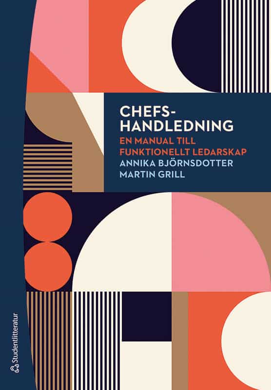 Björnsdotter, Annika ; Grill, Martin : Chefshandledning - En manual till funktionellt ledarskap