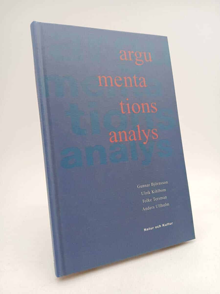 Björnsson, Gunnar ; Kihlbom, Ulrik ; Tersman, Folke ; Ullholm, Anders : Argumentationsanalys