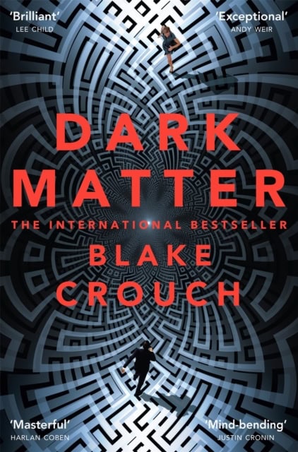Blake Crouch : Dark Matter