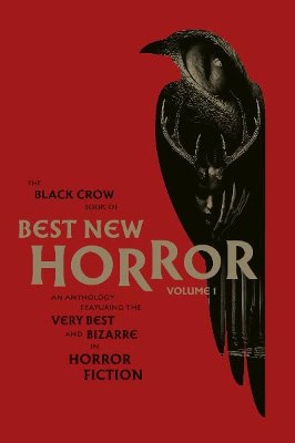 Blake, Olivie ; Campbell, Ramsey ; Tuttle, Lisa ; Lebbon, Tim ; Castro, V. : The Black Crow Book of Best New Horror Volume 1