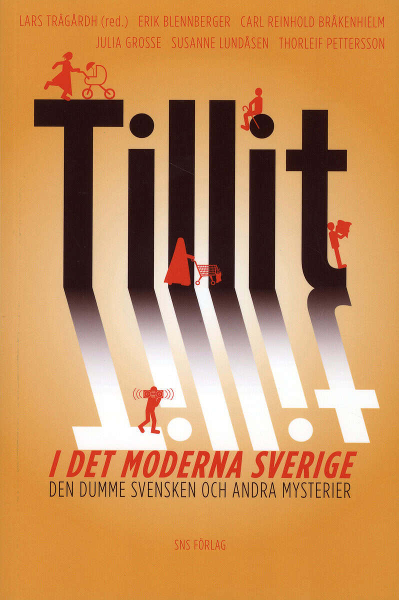 Blennberg, Erik ; Bråkenhielm, Carl Reinhold ; Grosse, Julia ; Lundåsen, Susanne ; Pettersson, Thorleif : Tillit i det moderna Sverige