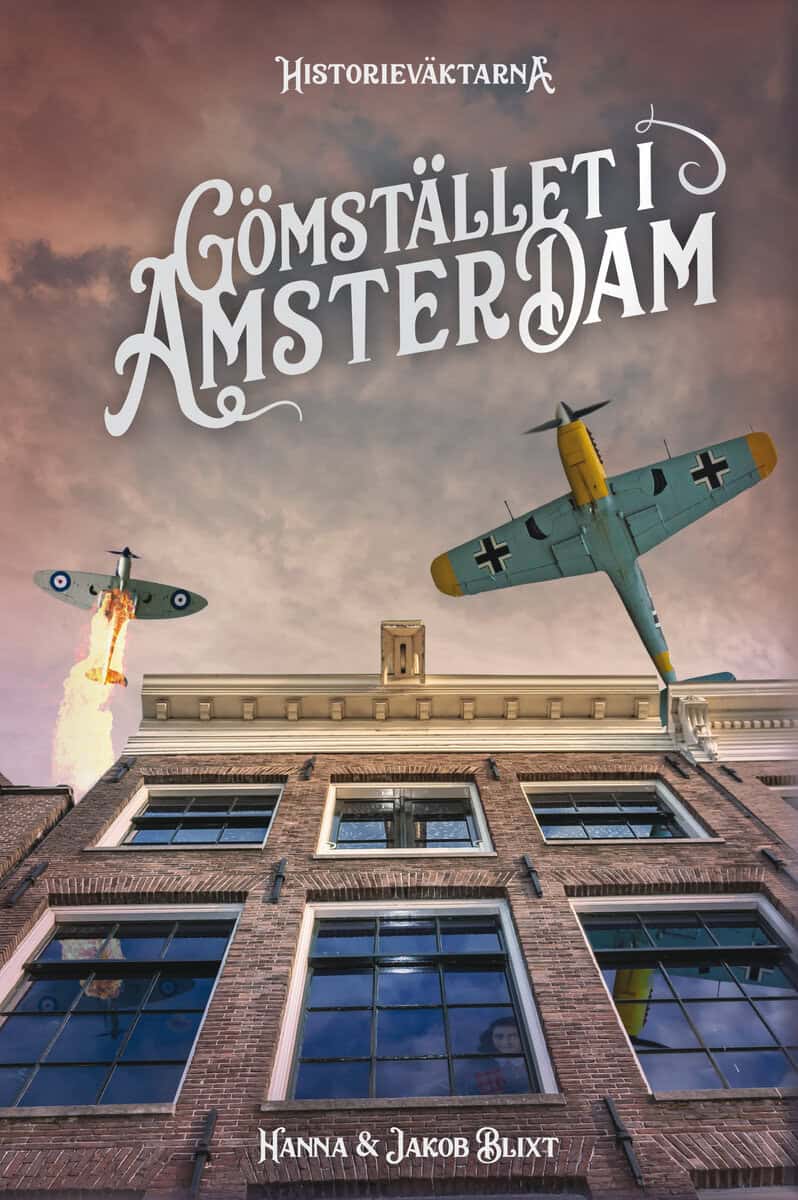 Blixt, Hanna ; Blixt, Jakob : Gömstället i Amsterdam