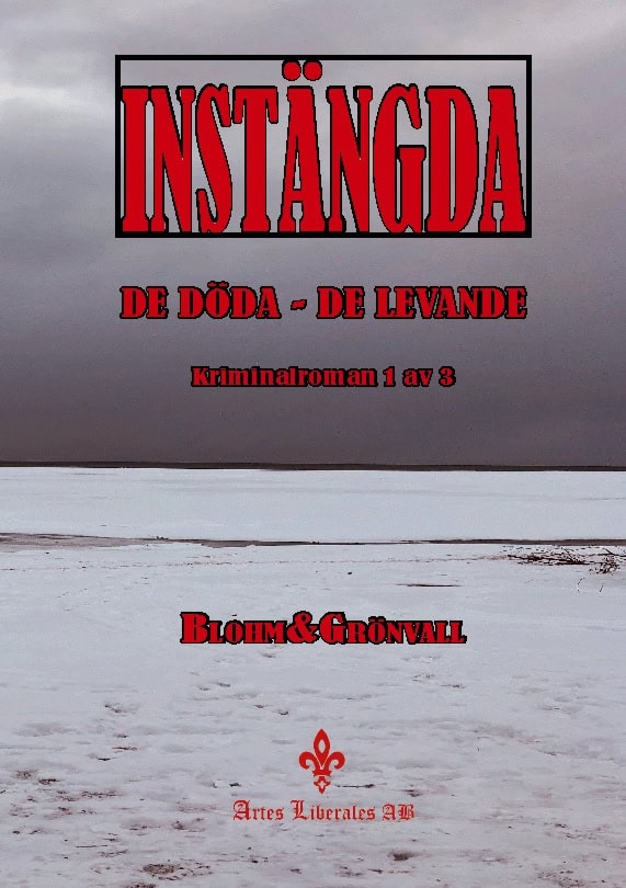 Blohm, Göran ; Eberhardt Grönvall, Karin : Instängda : de döda - de levande