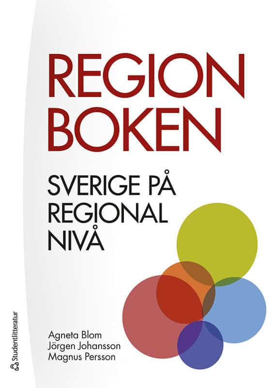 Blom, Agneta ; Johansson, Jörgen ; Persson, Magnus : Regionboken : Sverige på regional nivå