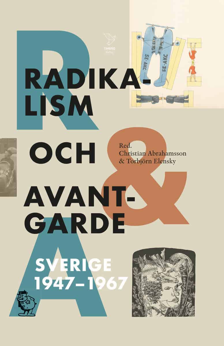 Blom, Edward ; Lind, Kalle ; Nordin, Svante ; Hirdman, Yvonne ; Elensky, Torbjörn ; Abrahamsson, Christian ; Holm, Birgitta ; Löfgren, Orvar ; Thurfjell, David ; Millroth, Thomas ; Redin, Johan ; Nilsson, Bengt G. ; Hûbinette, Tobias ; Andersson, David ; Swartz, Oscar ; Roine, Jepser ; Robach, Cilla ; Lindgren, Håkan ; Wennström, Bo ; Werner, Petra ; Kinn Blom, Gunilla ; Lodenius, Anna-Lena ; Helander, Karin ; Lumholdt, Jan ; Nilsonne, Åsa : Radikalism och avantgarde