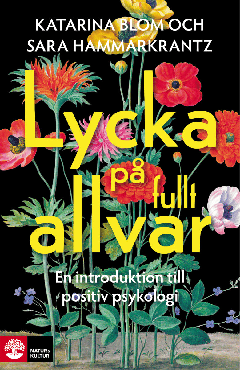 Blom, Katarina ; Hammarkrantz, Sara : Lycka på fullt allvar : en introduktion till positiv psykologi