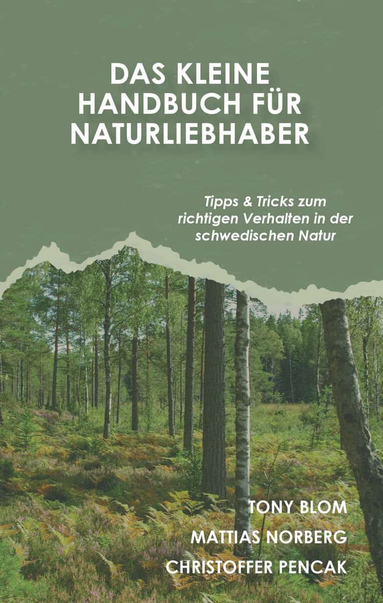 Blom, Tony ; Norberg, Mattias ; Pencak, Christoffer : Das kleine Handbuch für Naturliebhaber