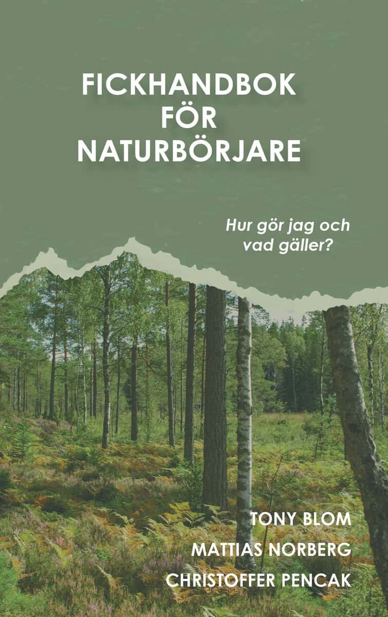 Blom, Tony ; Pencak, Christoffer ; Norberg, Mattias : Fickhandbok för naturbörjare