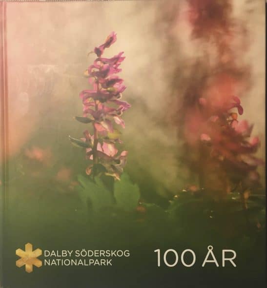 Blomberg, Per ; Sörensson, Mikael ; Svensson, Sören ; Brunet, Jörg ; Nilsson, Jörgen ; Svensson, Sigvard ; Kristensson, Gerhard ; Nilsson, Andreas ; Arup, Ulf : Dalby Söderskog nationalpark 100 år