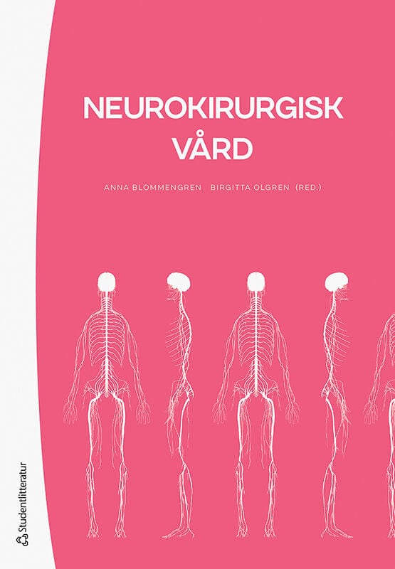 Blommengren, Anna; Olgren, Birgitta; Berggren, Ingrid; Fält, Marie; Grahn, Elvira; Guenna Holmgren, Amina; Johansson, Catrin; Jonsson, Margareta; von Vogelsang, Ann-Christin; Åkerlind, Annika : Neurokirurgisk vård