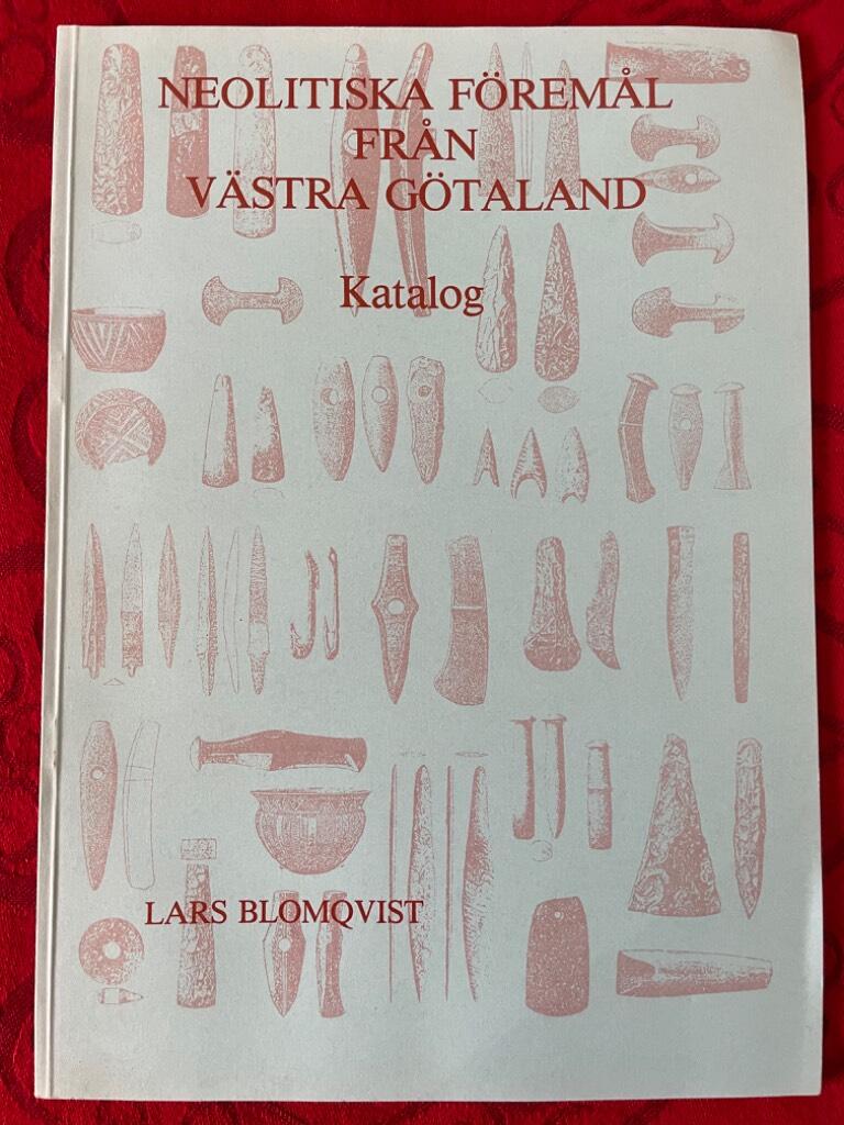Blomqvist, Lars ; Blomqvist, Åsa : Neolitiska föremål från västra Götaland