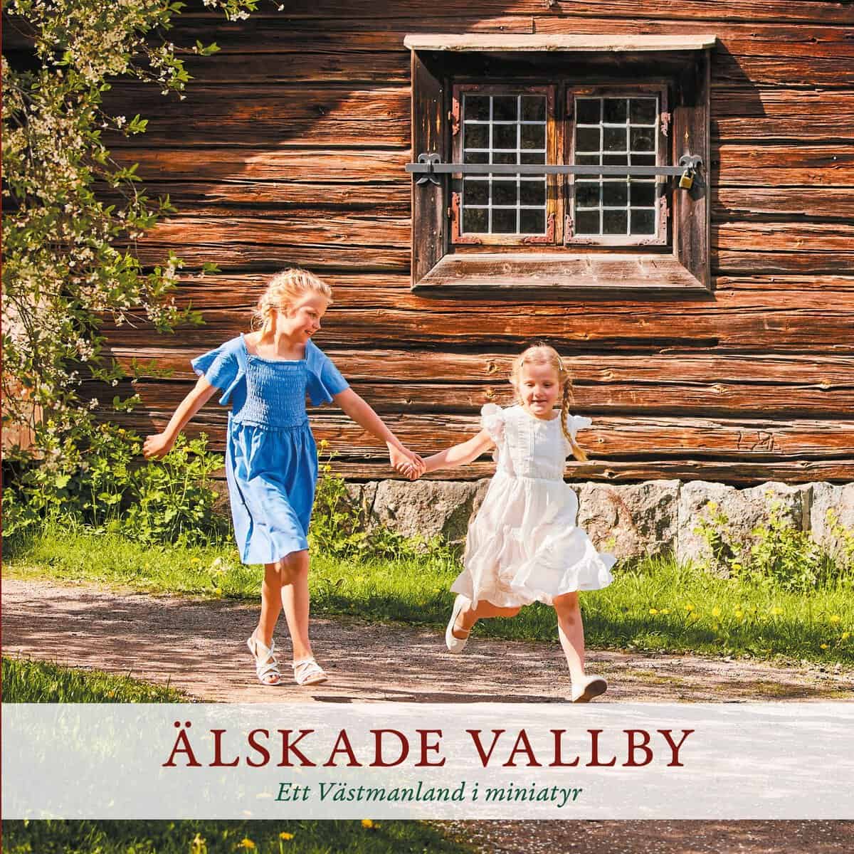 Blomqvist, Marie ; Blomqvist, Ulla ; Curman, Katarina ; Frost, Katarina ; Gripewall, Peter ; Gustafs : Älskade Vallby - Ett Västmanland i miniatyr