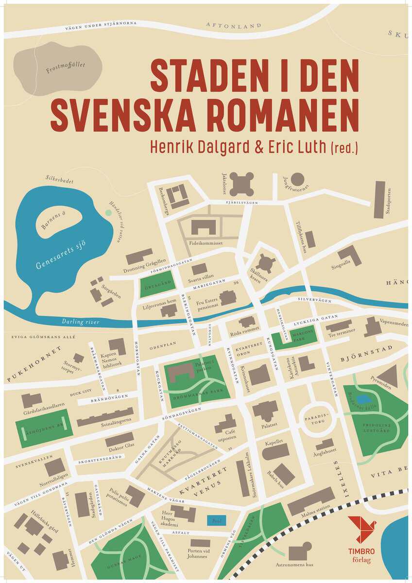 Blomqvist, Mikaela ; Borg, Alexandra ; Dalgard, Henrik ; Demker, Marie ; Ekström Lindbäck, Lyra ; Hallberg, Anna Victoria ; Hagman, Per ; Hasselgren, Björn ; Hjelmestam, Elin ; Jönsson, Johan ; Luth, Eric ; Lönnlöv, Sebastian ; Planck, Brita ; Ström, Eva ; Sundström, Gun-Britt ; Wistrand, Sten ; Öhman, Marie : Staden i den svenska romanen