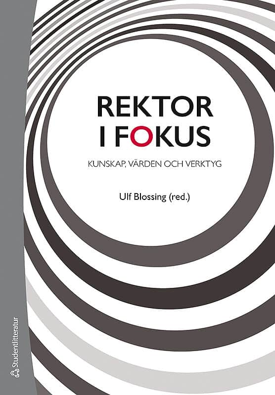 Blossing, Ulf ; Berg, Gunnar ; Bergviken Rensfeldt, Annika ; Duek, Susanne ; Ekholm, Mats ; Gustafsson, Anna ; Gustavsson, Susanne ; Hylander, Ingrid ; Håkansson, Jan ; Johansson-Hidén, Birgitta ; Liljenberg, Mette ; Pihlgren, Ann S ; Ryffé, David ; Scherp, Hans-Åke ; Svedberg, Lars ; Wrethander, Marie ; Ärlestig, Helene : Rektor i fokus : kunskap, värden och verktyg