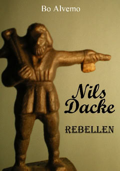 Bo Alvemo : Nils Dacke rebellen