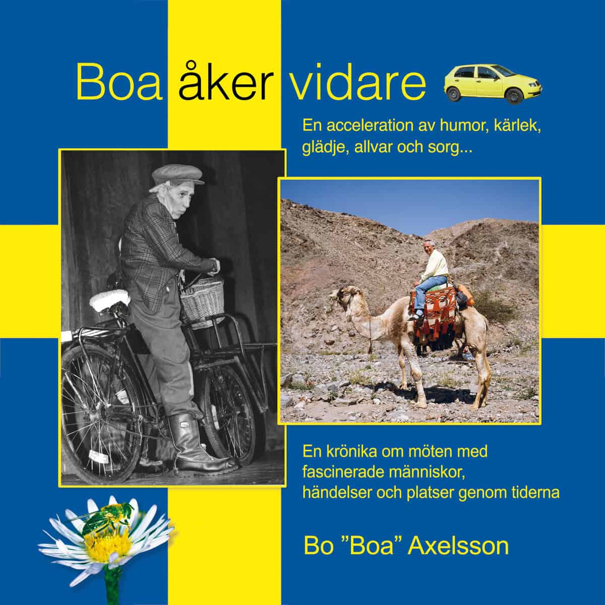 Bo Axelsson : Boa åker vidare : en acceleration av humor, kärlek, glädje, allvar och sorg...