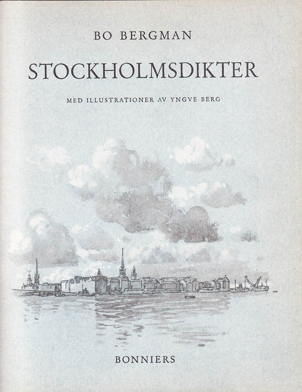 Bo Bergman : Stockholmsdikter. Illustrerade av Yngve Berg