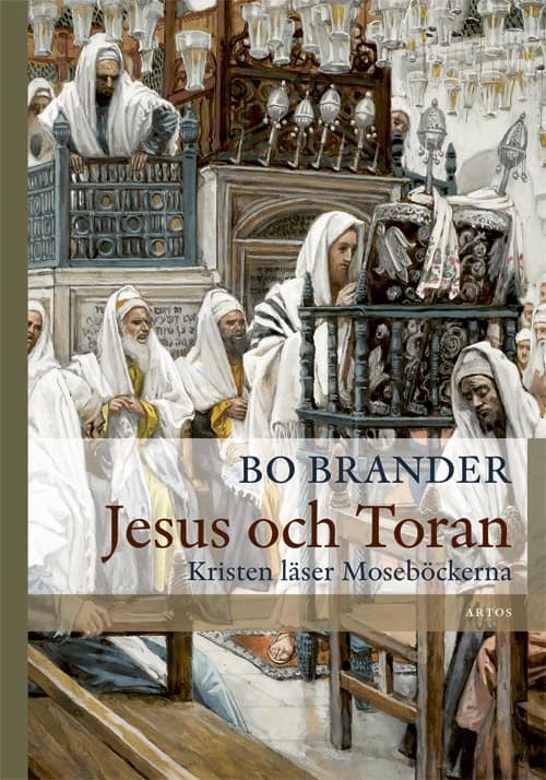 Bo Brander : Jesus och Toran : Kristen läser Moseböckerna