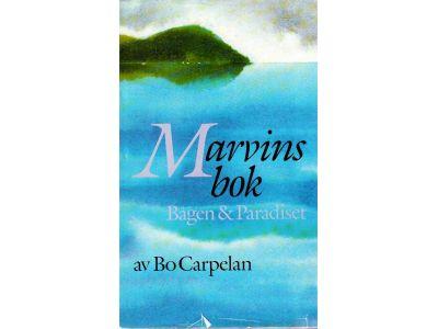 Bo Carpelan : Marvins bok. Bågen och paradiset