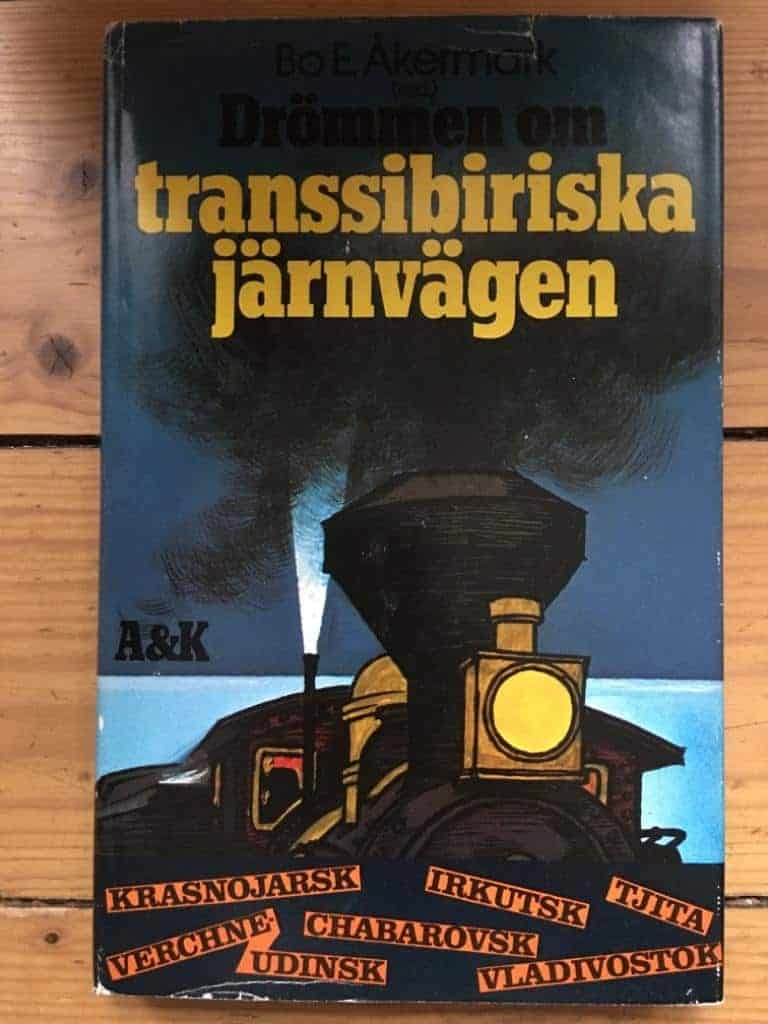 Bo E. Åkermark : Drömmen om transsibiriska järnvägen