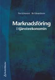 Bo Edvardsson Per Echeverri : Marknadsförning i tjänsteekonomin