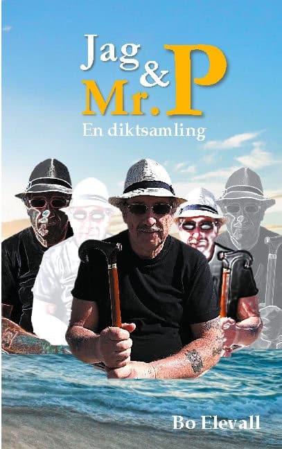 Bo Elevall : Jag och Mr. P : En diktsamling om att leva med Parkinsons sjukdom