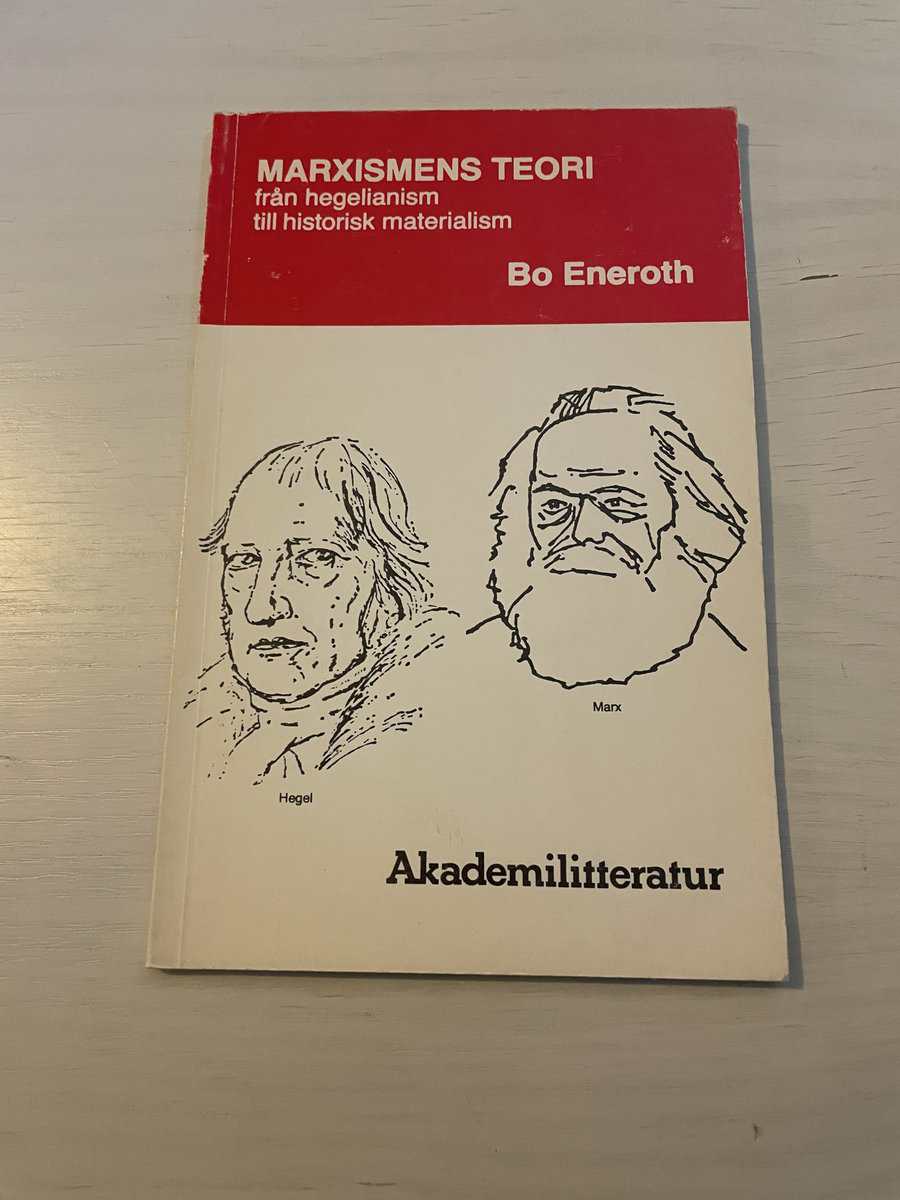 Bo Eneroth : Marxismens teori från hegelianism till historisk materialism