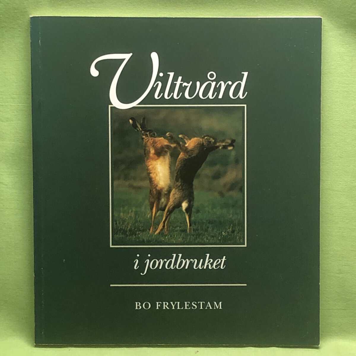 Bo Frylestam : Viltvård i jordbruket