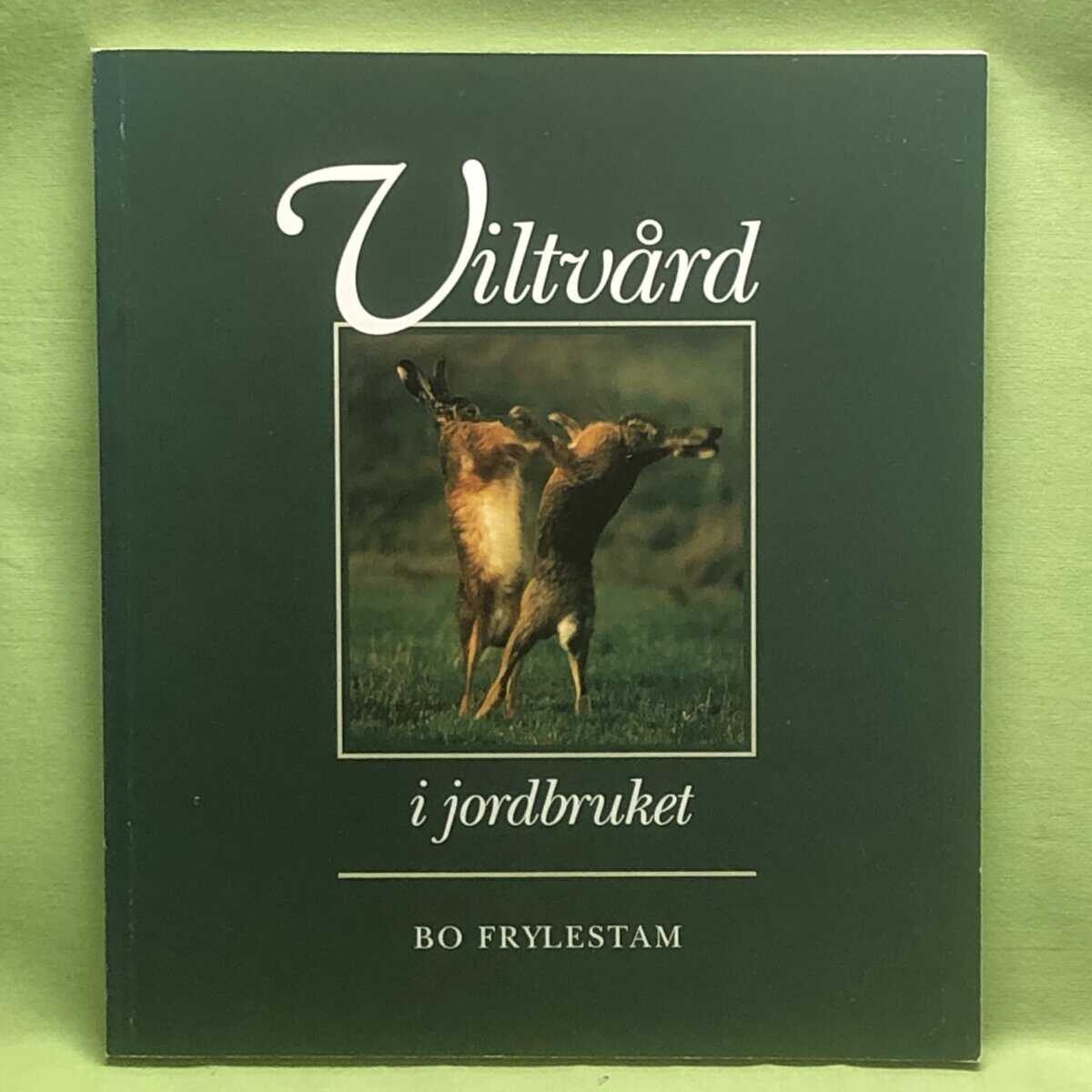 Bo Frylestam : Viltvård i jordbruket