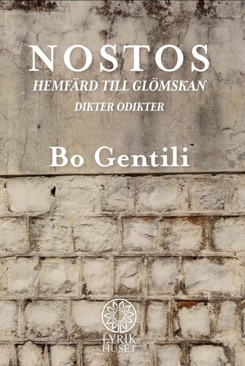 Bo Gentili : Nostos : hemfärd till glömskan - Dikter Odikter