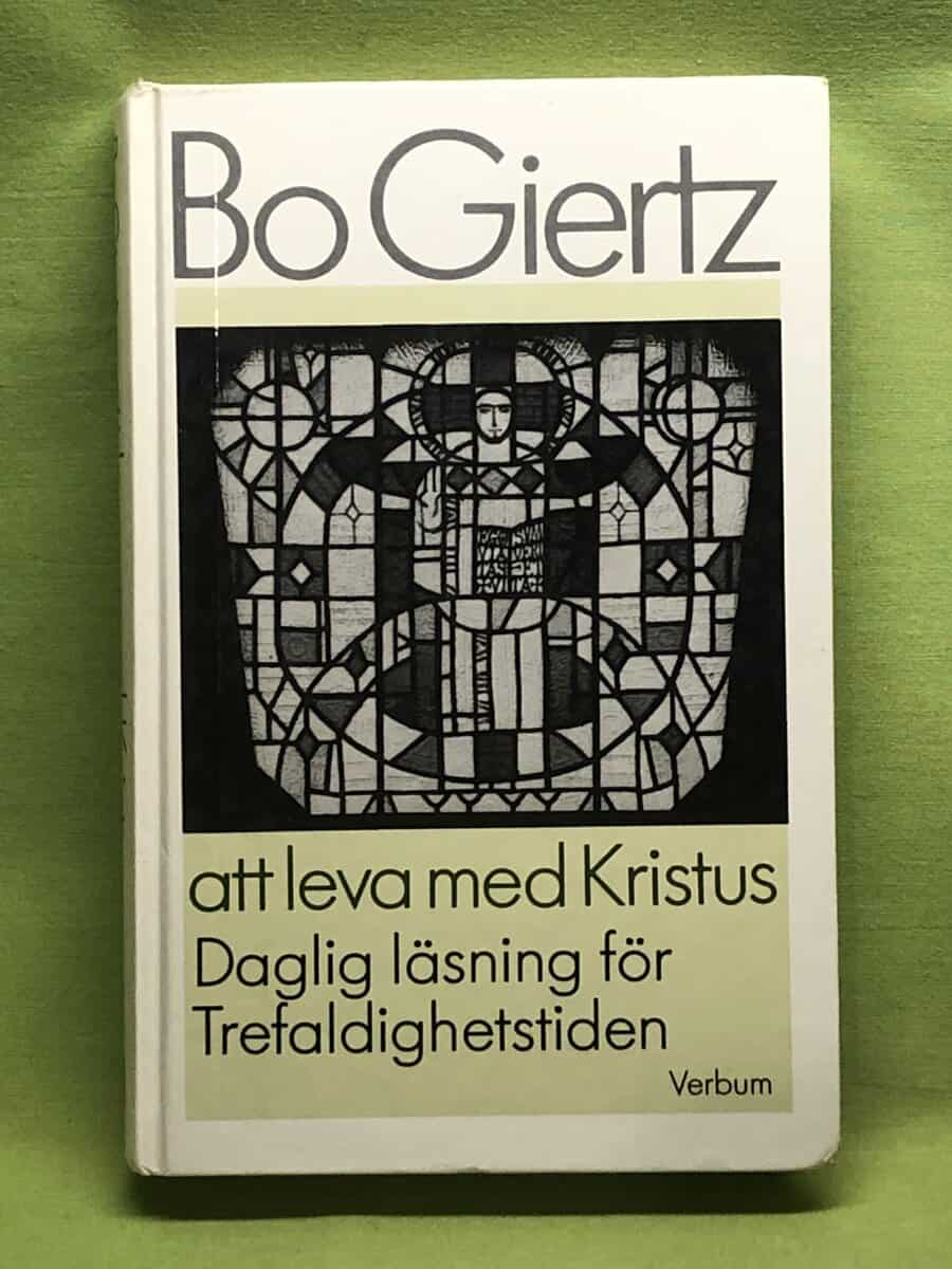 Bo Giertz : Att leva med Kristus