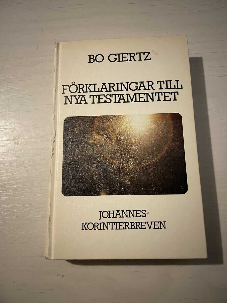 Bo Giertz : Förklaringar till Nya testamentet - Johannes - Korintierbreven