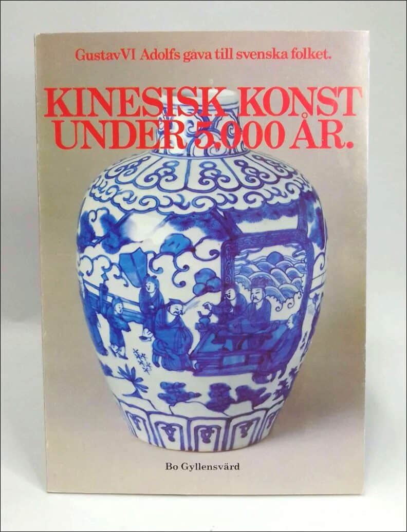 Bo Gyllensvärd : Kinesisk konst under 5000 år