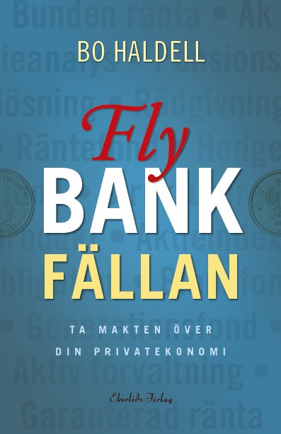 Bo Haldell : Fly bankfällan : ta makten över din privatekonomi
