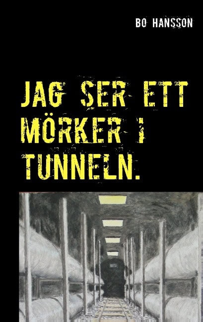 Bo Hansson : Jag ser ett mörker i tunneln