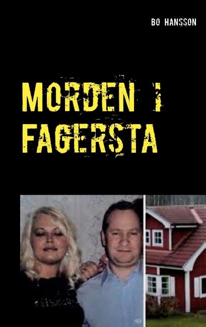 Bo Hansson : Morden i Fagersta : den sanna berättelsen om två mord
