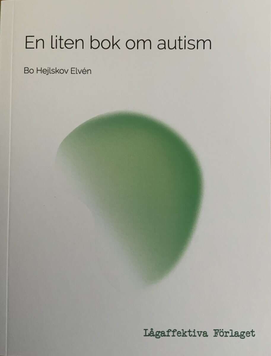 Bo Hejlskov Elvén : En liten bok om autism