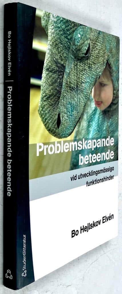 Bo Hejlskov Elvén : Problemskapande beteende vid utvecklingsmässiga funktionshinder