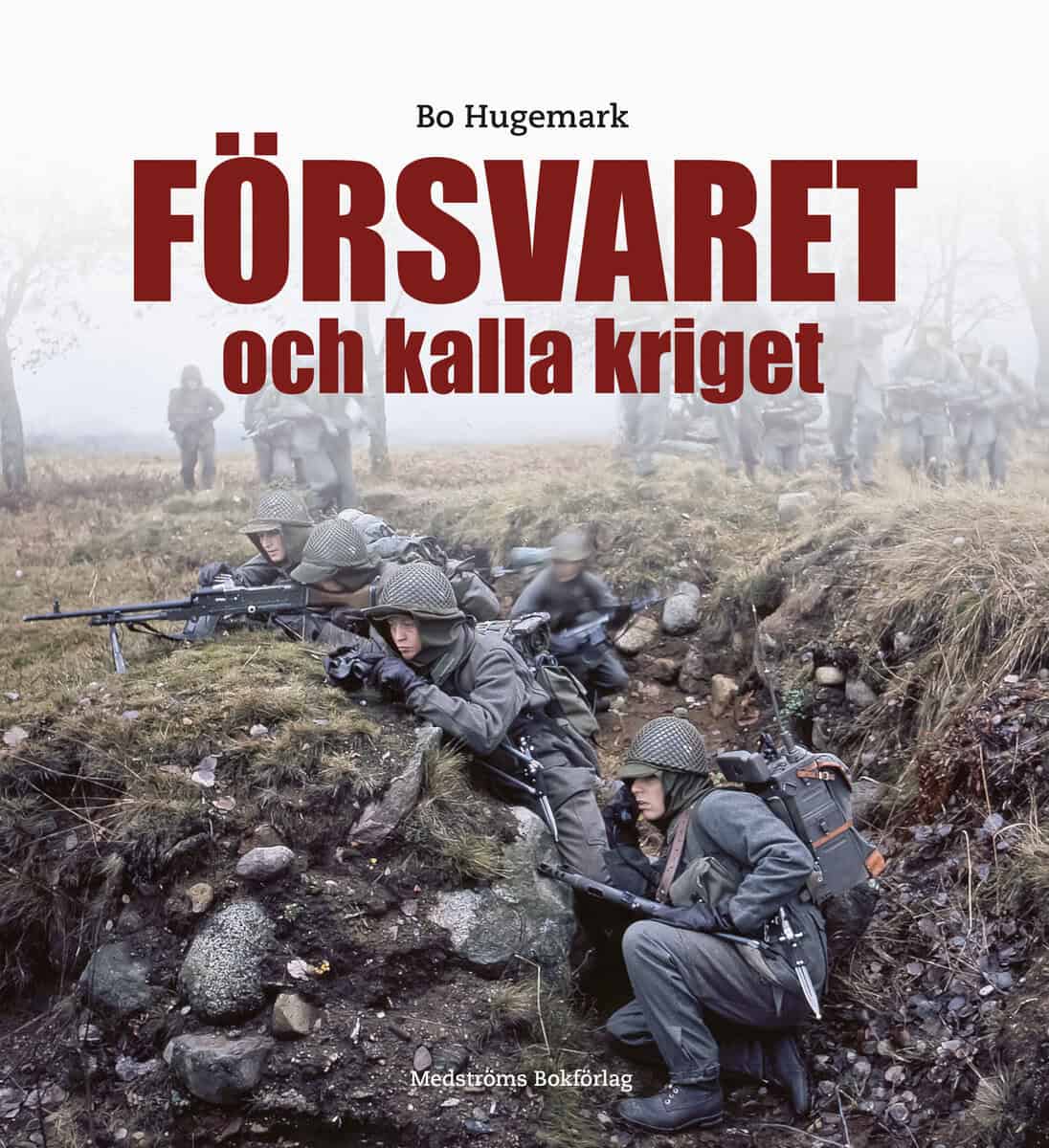 Bo Hugemark : Försvaret och kalla kriget