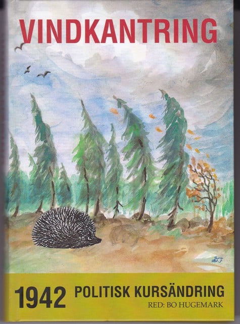 Bo Hugemark : Vindkantring 1942 Politisk kursändring