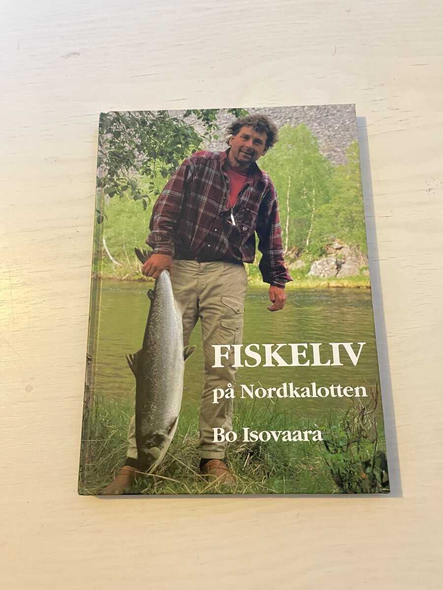 Bo Isovaara : Fiskeliv på Nordkalotten