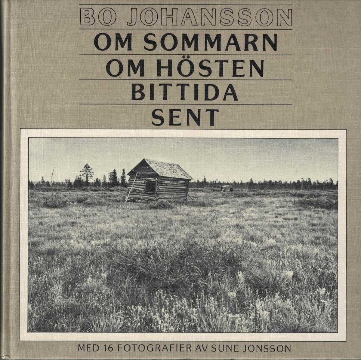 Bo Johansson : Om sommarn, om hösten, bittida, sent