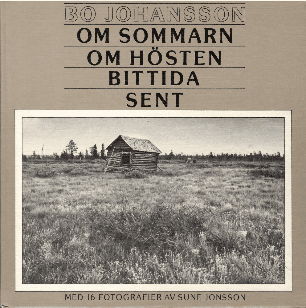 Johansson, Bo ; Jonsson, Sune (foto) : Om sommarn, om hösten, bittida, sent