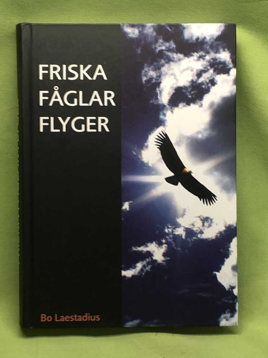 Bo Laestadius : Friska fåglar flyger