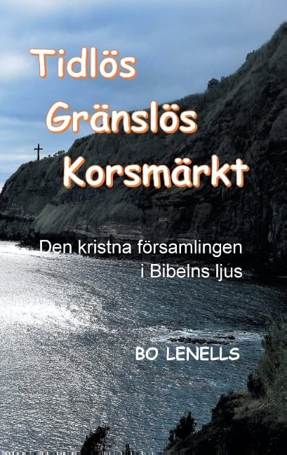 Bo Lenells : Tidlös, gränslös, korsmärkt